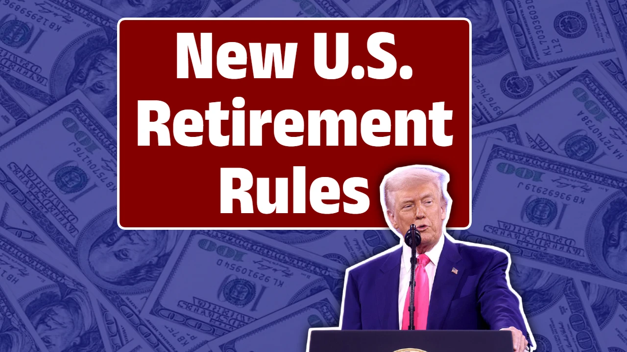 New U.S. Retirement Rules