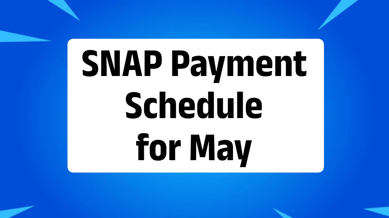 SNAP Payment Schedule for May